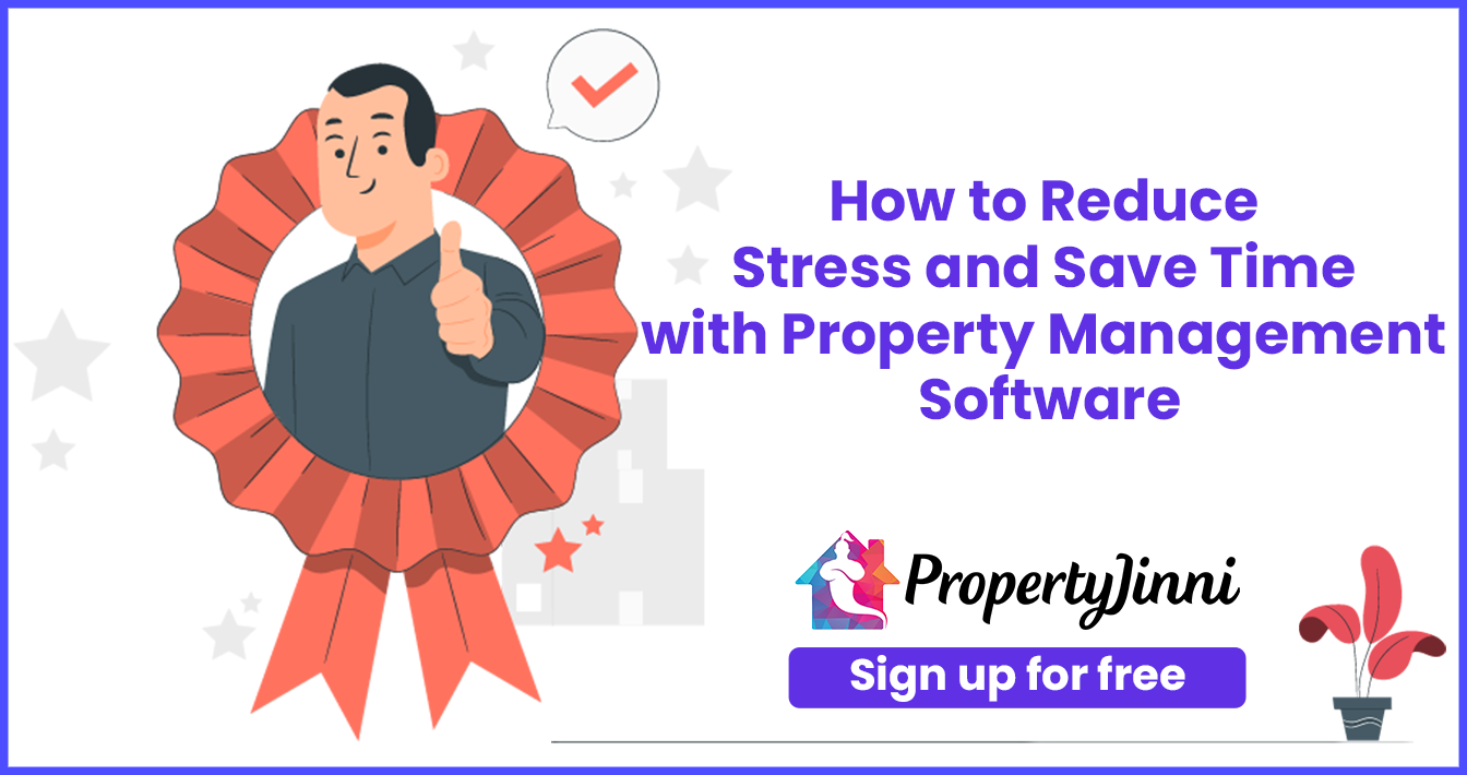 Reduce Stress and Save Time with PropertyJinni’s Free Property Management Software