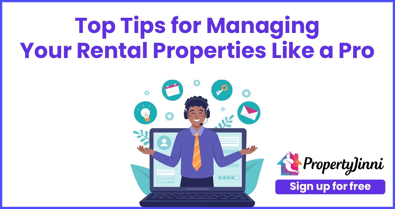 Top Tips for Managing Your Rental Properties Like A Pro 