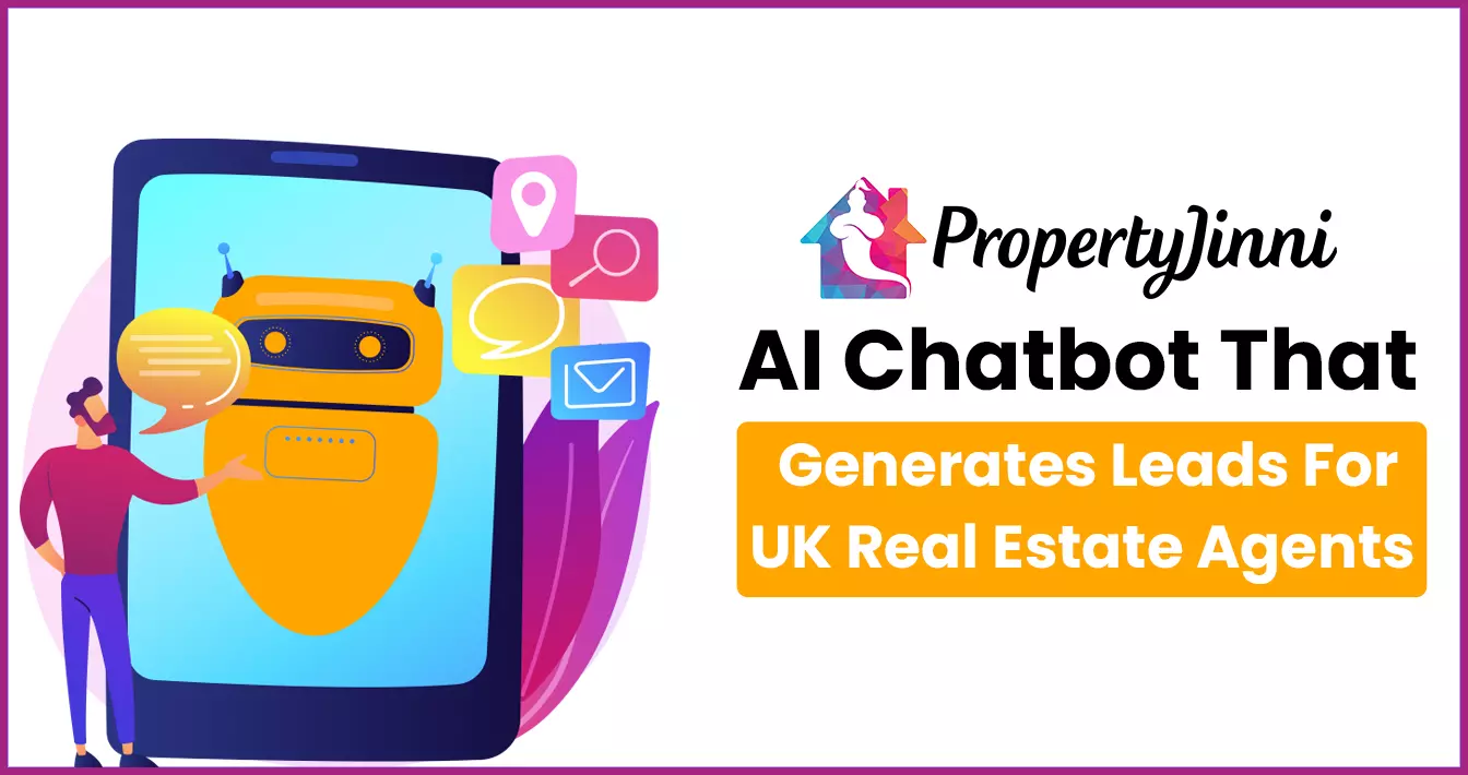 AI chatbot that generates leads helping Uk real estate agents.